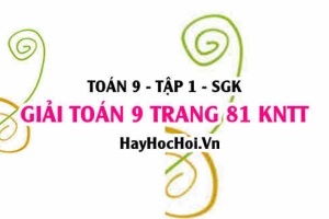 Giải Toán 9 trang 81 tập 1 Kết nối tri thức